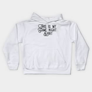 This is my game night shirt - distressed black text design for a board game aficionado/enthusiast/collector Kids Hoodie